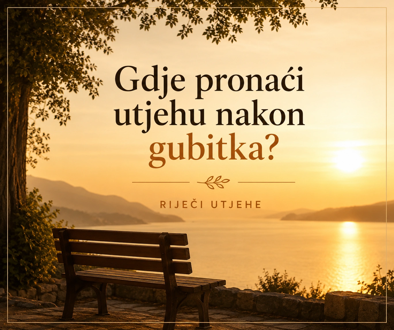 Gdje pronaći utjehu nakon gubitka?